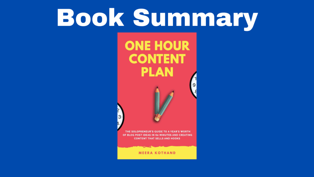 Book Summary: The One Hour Content Plan by Meera Kothand
