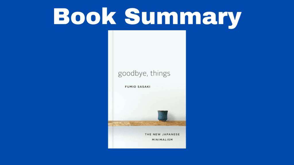 Book Summary: Goodbye, Things by Fumio Sasaki 