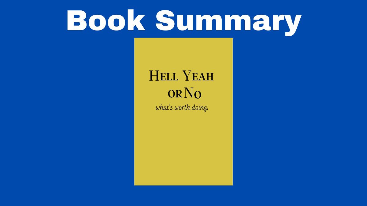 Hell Yeah or No (Book Summary)