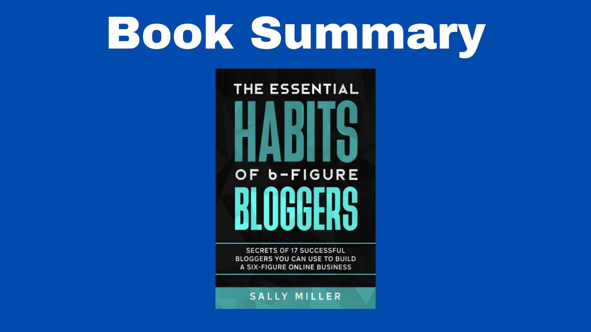 the essential habits of 6-figure bloggers book summary