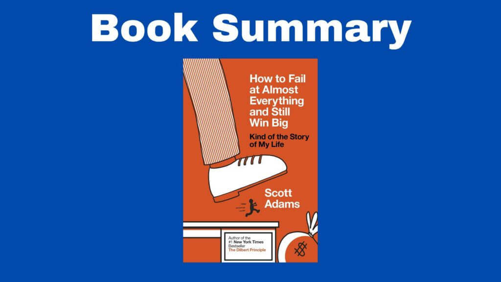 how to fail at almost everything and still win big book summary
