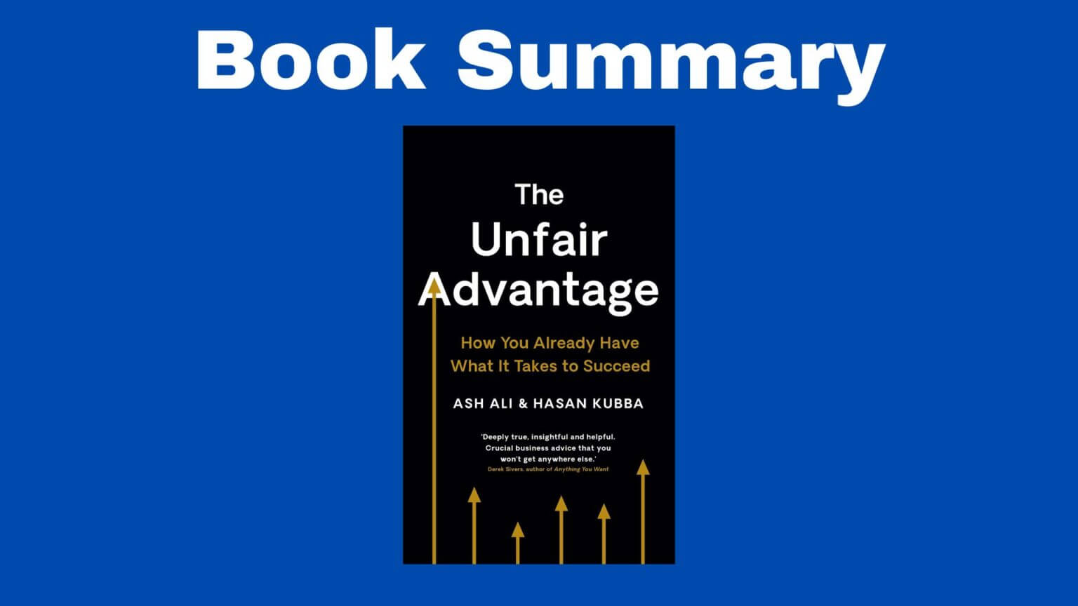 Book Summary: The Unfair Advantage By Ash Ali And Hasan Kubba