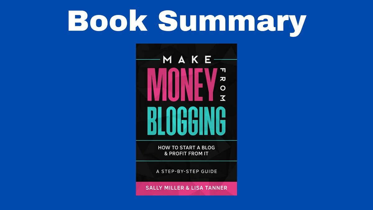 make money from blogging book summary